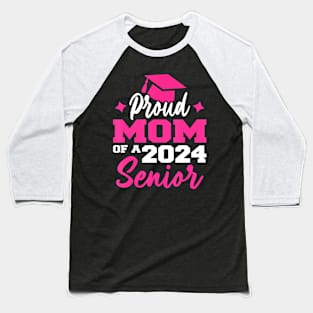 Proud Mom Of 2024 Graduate Senior Celebration Mother Tee Baseball T-Shirt